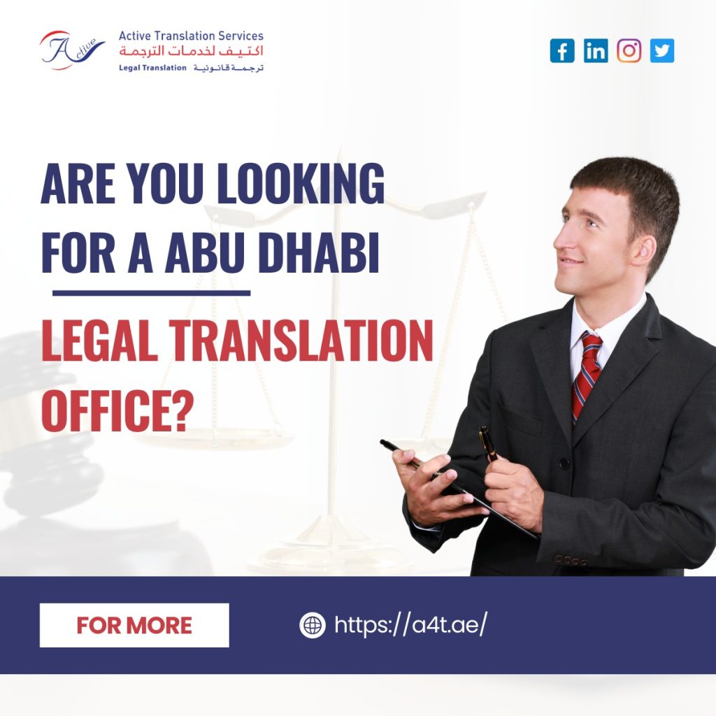 Are you looking for an Abu Dhabi legal translation office?